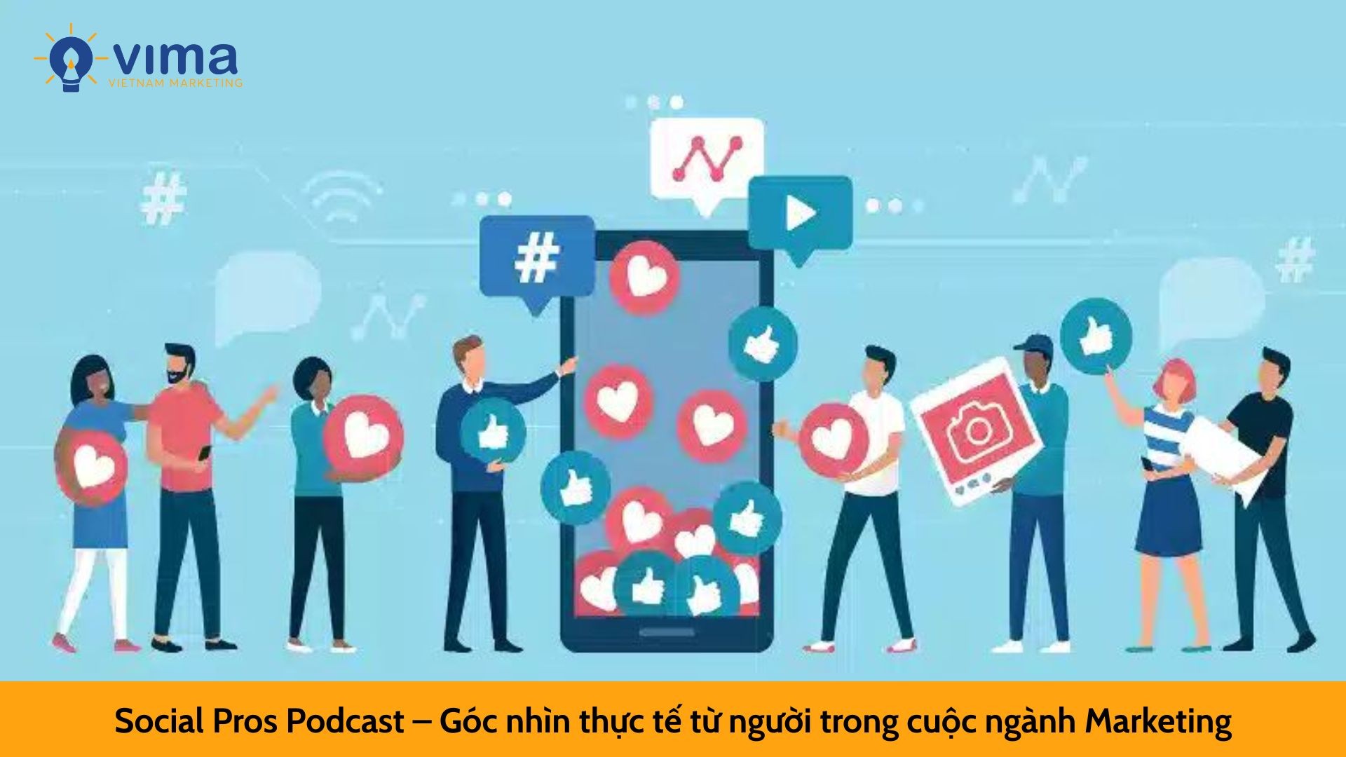 Social Pros Podcast – Góc nhìn thực tế từ người trong cuộc ngành Marketing